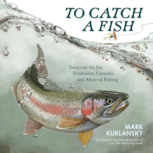 To Catch a Fish By Mark Kurlansky